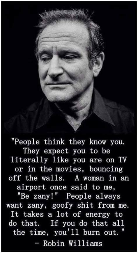 Robin williams, the original name robin mclaurin williams is the man behind lots and lots of so let's spread the famous robin williams quotes images with others as well just by sharing through. Robin Williams quote - Welcome to Blog