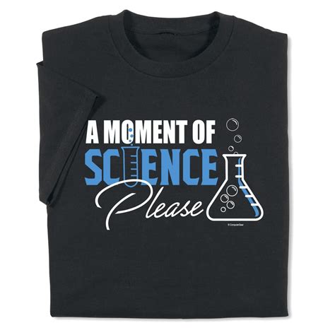 Funny Moment of Science T-shirt states 