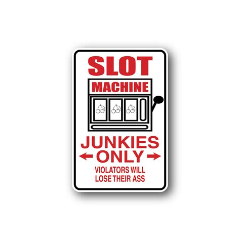Slot Machine Junkies Only Fun Sign Wall Decal - Vinyl Sticker - Car Sticker - Die Cut Sticker ...