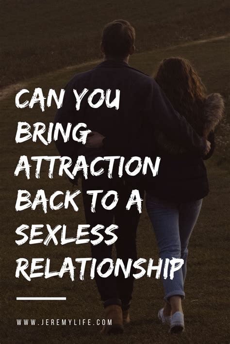 A sexless marriage is a marital union in which little or no sexual activity occurs between the two spouses. Can You Bring Attraction Back To A Sexless Relationship ...