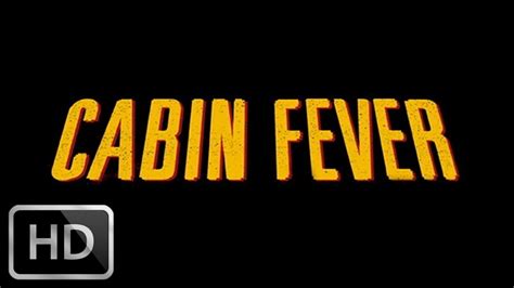 They remade cabin fever for some reason the village voice. Cabin Fever (2002) - Trailer in 1080p - YouTube