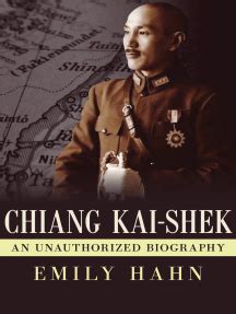 War is not only a matter of equipment, artillery, group troops or air force; Read Chiang Kai-Shek Online by Emily Hahn | Books