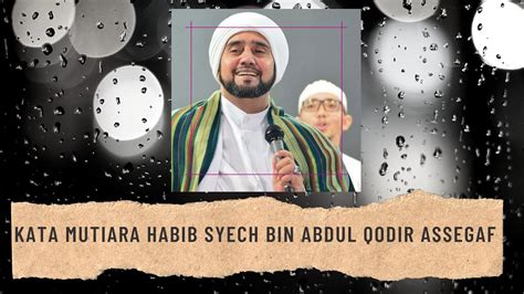 Beliau adalah tokoh alim dan imam masjid assegaf yang berada di pasar kliwon kota moga habib syech abdul qodir assegaf brserta jama'ah ahbabul musthofa slalu dberi ksehatan n istiqomah dlam dakwahnya. Kata mutiara Habib Syech Bin Abdul Qodir Assegaf - YouTube