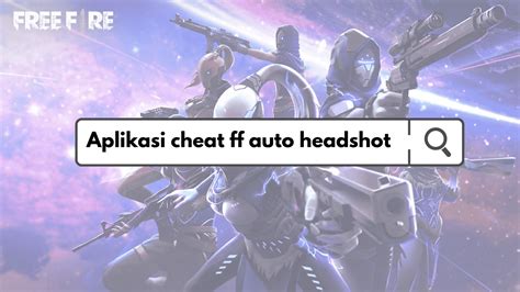 Maka dari itu kami akan membagikan cara auto headset mudah dengan aplikasi! Download Aplikasi Cheat FF Auto Headshot dan Cara Menggunakannya