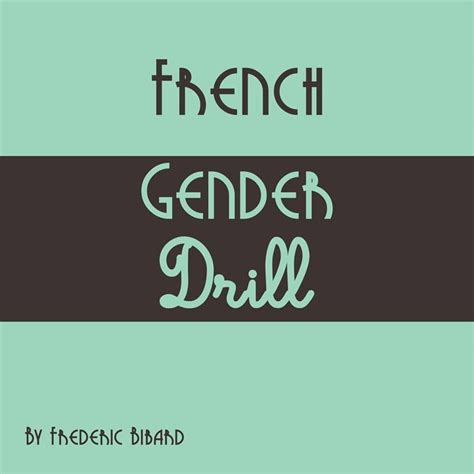 (2015) French Gender Drill: Learn the Gender of French Words Without ...