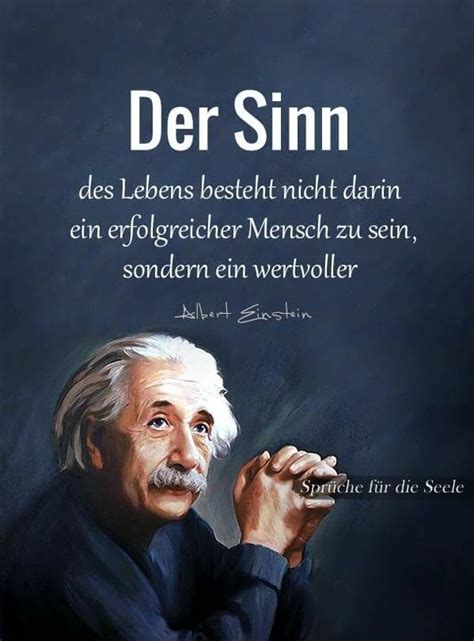 Die frage nach dem sinn des lebens beinhaltet im weitesten sinn die frage nach einer zweckgerichteten (teleologischen) bedeutung des lebens im universum an sich. Sinn des Lebens | Sprüche, Einstein zitate, Zitate