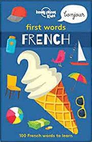 First Words: French. 100 French Words to Learn. Lonely Planet Kids ...