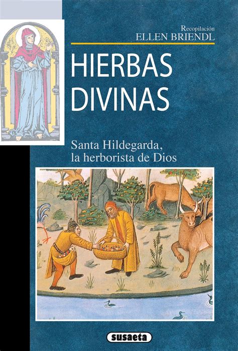 Este maravilloso libro ofrece un catálogo con información sobre los setenta hierbas más conocidas, un capítulo sobre recetas simples y deliciosas, información sobre los usos medicinales y consejos prácticos sobre el cultivo. HIERBAS DIVINAS DE SANTA HILDEGARDA EBOOK | HILDEGARDA DE ...