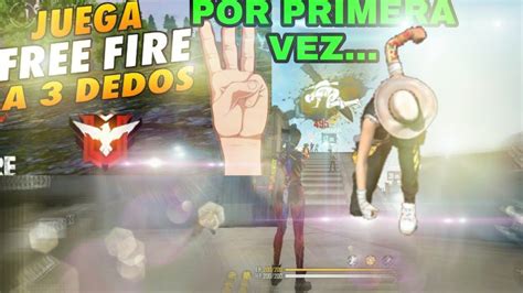 Free fire max is designed exclusively to deliver premium gameplay experience in a battle royale. ¿COMO JUGAR FREE FIRE A 3 DEDOS?...JUGANDO A 3 DEDOS POR ...