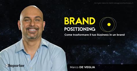 I have worked on small and enormous brands. Marco De Veglia e la Brand Positioning | DReporter