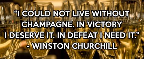 But tomorrow i will be sober. Winston Churchill Champagne Quote - Pol Roger Sir Winston Churchill 2008 Champagne Harvested To ...