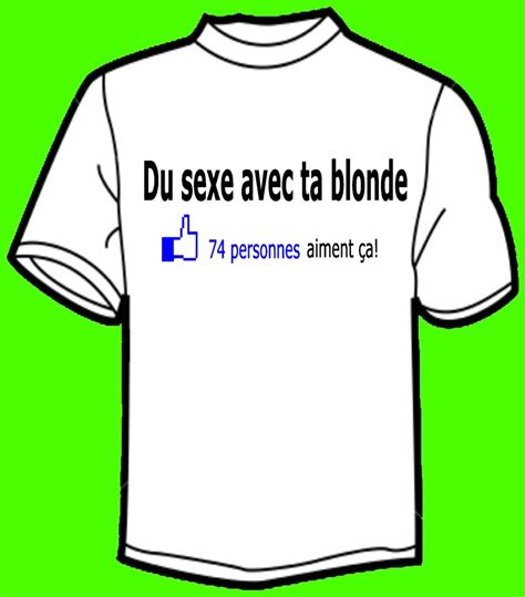This site owners don't have any relation to links provided on this site. T-shirt humoristique DU SEXE AVEC TA BLONDE, Pulsion X ...