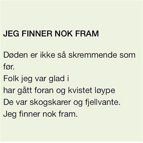 Det er neppe heller særlig formålstjenlig. Jeg finner nok fram Kolbein Falkeid | Visdomsord, Sitater ...