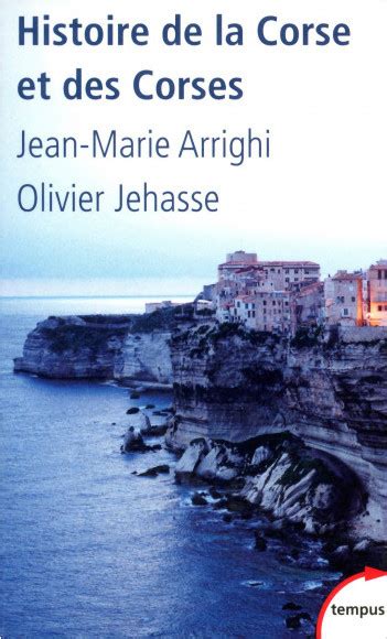 Histoire de la Corse et des Corses | Jean-Marie Arrighi,Olivier Jehasse ...