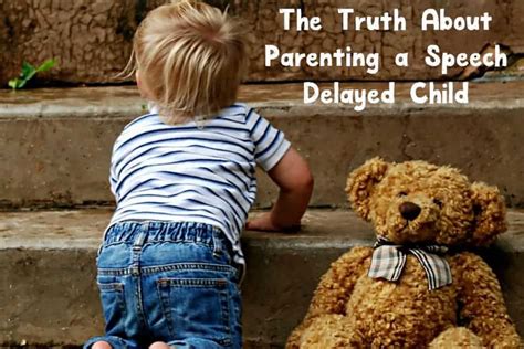The Truth About Parenting a Speech Delayed Child