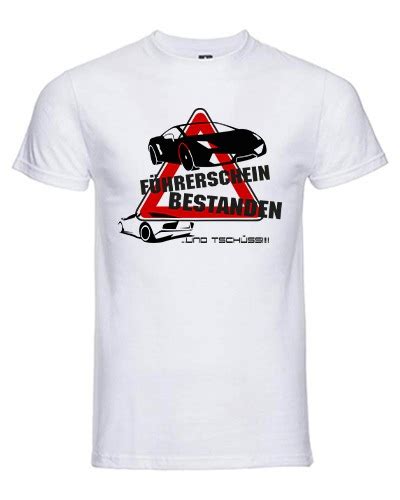 Bevorzugen sie bargeldlose zahlungen und nehmen sie nur das für den tag benötigte bargeld und keine unnötigen wertsachen mit. Männer T-shirt Führerschein bestanden - Kreativ-Manufaktur ...