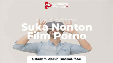 Gratis nonton film dewasa tanpa kuota, pornhub, xvideos, maskmelon, faketaxi. Suka Nonton Film Porno - Ustadz Abduh Tuasikal, M. Sc ...