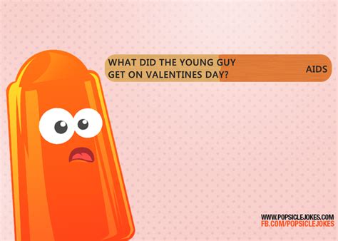 Stick a small ball of play dough into the bottom of each child's cup. What did the young lad get on Valentines day? ~ Popsicle Jokes