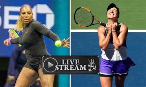 Join us today from us$14.99. Serena Williams vs Elina Svitolina free live stream: How ...