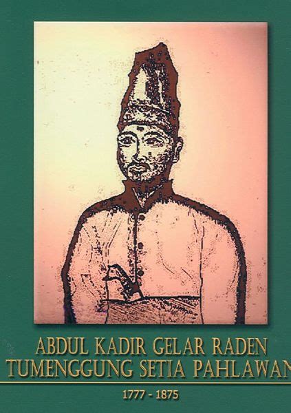 Abdul kadir merupakan putra sulung oerip dari perkawinan dengan siti syarifah. Serba-Serbi: Abdul Kadir