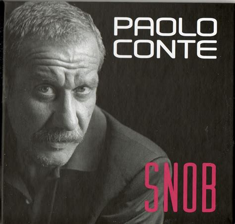 Fa un certo effetto per un saranno capite? Paolo Conte Snob