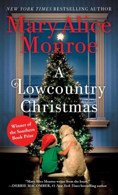 We do our best to support a wide variety of browsers and. A Lowcountry Christmas by Mary Alice Monroe, Hardcover ...
