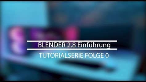 Blender 2.8 | Einführung | Tutorial deutsch - YouTube