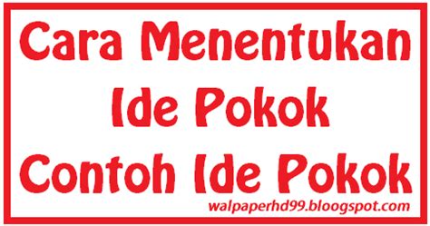 Pengertian paragraf menurut para ahli dari arifin dan tasai adalah bahwa paragraf merupakan seperangkat kalimat yang membicarakan satu gagasan atau topik. Pengertian dan Cara Menentukan Ide Pokok, Contoh Ide Pokok ...