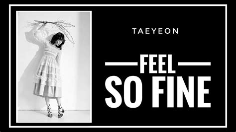 All lyrics provided for educational purposes only. INDO SUB TAEYEON 태연 - FEEL SO FINE Easy Lyrics ...