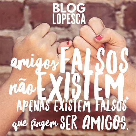 LopesCa: Amigos Falsos
