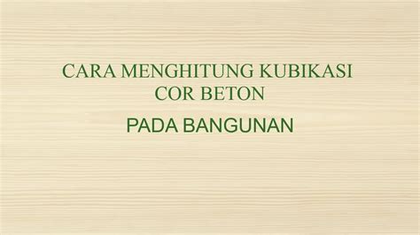 Besi berfungsi sebagai kerangka atau penopang konstruksi … CARA MENGHITUNG KUBIKASI COR BETON PADA BANGUNAN - YouTube