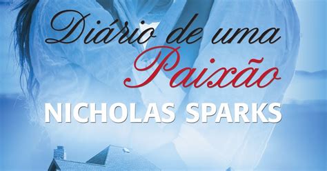 Amor perfeito livro diário de uma paixão mas ele tinha se apaixonado uma vez. Resenha: Diário de Uma Paixão - Nicholas Sparks. - Gotas ...