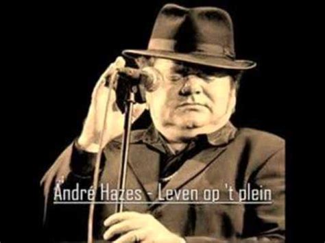 Discover all andré hazes's music connections, watch videos, listen to music, discuss and download. André Hazes - Leven op 't plein - YouTube