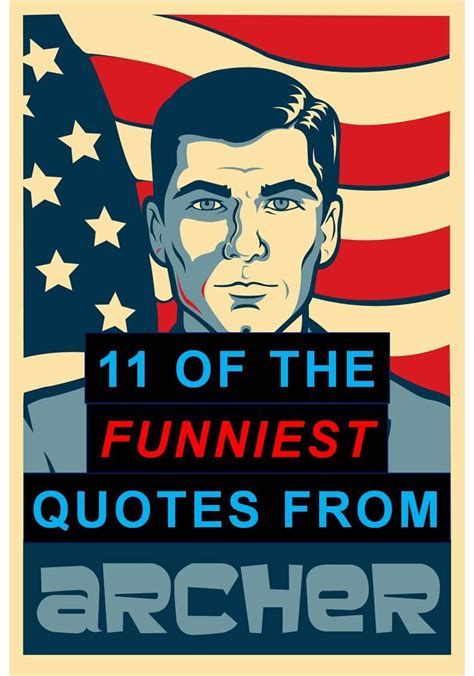 High quality archer quotes gifts and merchandise. 11 Archer Quotes That Will Make You Laugh and Feel Less ...