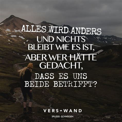 Daher frag ich mich, von wem dieser spruch kommt es ist keine schande, nichts zu. Alles wird anders und nichts bleibt wie es ist, aber wer ...