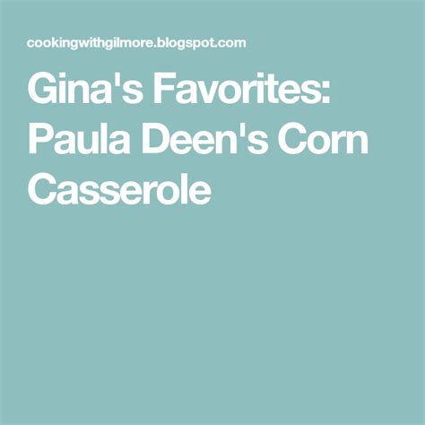 Pour into prepared baking dish. Paula Deen's Corn Casserole | Corn casserole paula deen ...