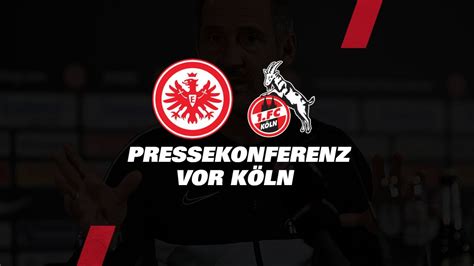 Compare eintracht frankfurt and fc koln. "Wollen auf Siegerstraße zurück" | Pressekonferenz vor ...