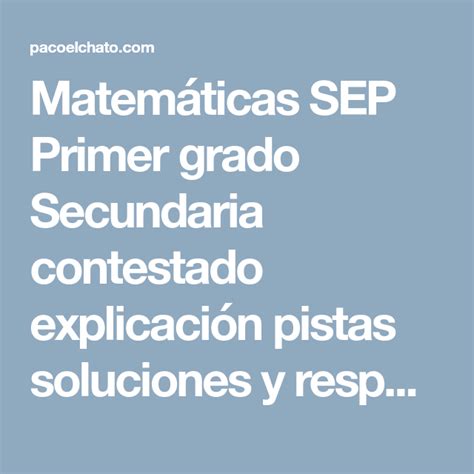 Paco el chato respuestas 1 de secundaria. Paco El Chato 1 De Secundaria Matematicas Respuestas ...