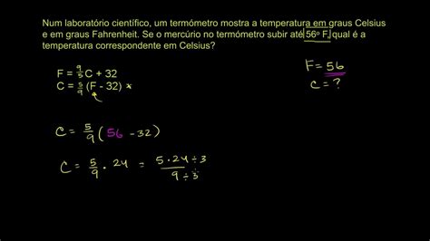 Celsius, or centigrade, is used to measure temperatures in most of the world. Converter Fahrenheit em Celsius - Khan Academy em ...