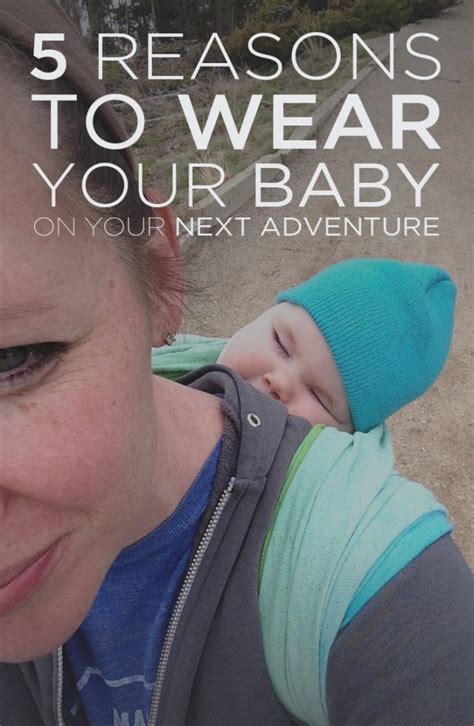 Seven quick minutes that are gone in a blink. 5 reasons to wear your baby on your next adventure ...