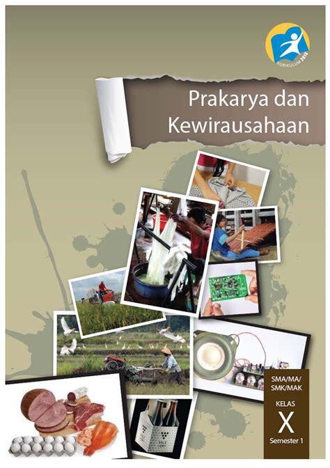 Oke, langsung saja, silahkan links download buku kurikulum 2013 edisi revisi tahun 2016 untuk kelas vii (tujuh) smp/mts seluruh mata pelajaran untuk semester 1 dan semester 2 1. BUKU PAKET Prakarya dan Kewirausahaan Kelas X Semester 1 ...