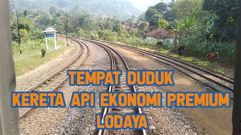 Jombang, kertosono, madiun, solo balapan, yogyakarta tugu, kutoarjo, kroya, banjar. Tips Memilih Tempat Duduk Kereta Api Ekonomi Premium ...