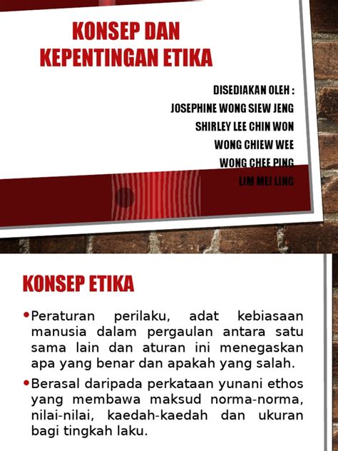 Dapat menyingkirkan segala perasaan negatif dalam diri 2. Konsep Dan Kepentingan Etika