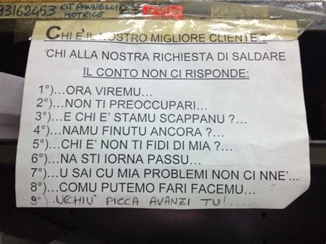 Il cliente ha sempre ragione sarebbe stato meglio scriverlo se contraddici il cliente te lo bruci. Curiosità - CataniaVip