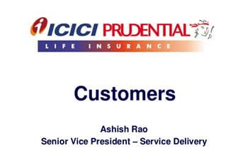 We shared with the ceo's and company representatives. Customers: ICICI Prudential Life Insurance - Shared Services Forum
