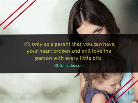 Check spelling or type a new query. "It's only as a parent that you can have your heart broken ...