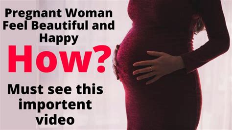 Women will listen to every word you are saying while we men try running through conversations. How to Make a Pregnant Woman Feel Beautiful and Happy ...