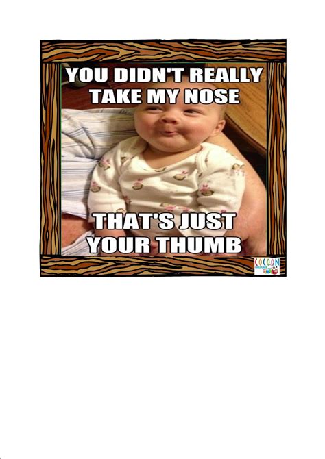Be sure to bookmark and share your favorites! My Nose???? | Funny picture quotes, Picture quotes, Nose