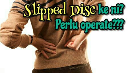 We are doing our best to ensure that slipped disc is free to all readers. Tanda-tanda Slipped Disc dan cara Mengatasinya Tanpa ...