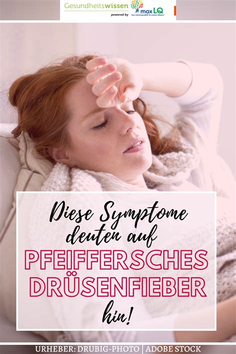 Die mononucleose oder auch kissing. Pfeiffersches Drüsenfieber Symptome: An diesen Symptomen ...